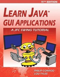 bokomslag Learn Java GUI Applications - 11th Edition