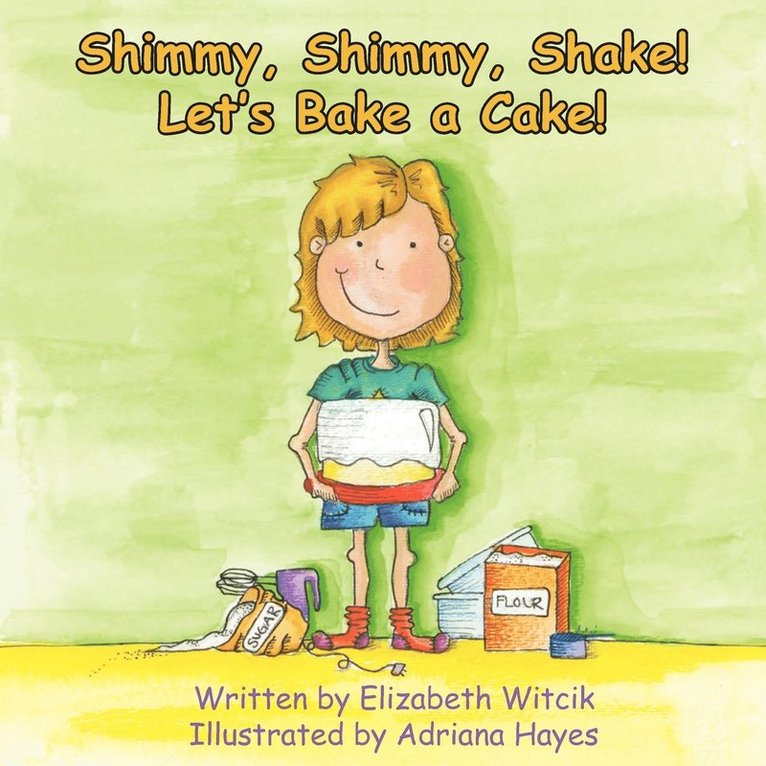 Shimmy, Shimmy, Shake! Let's Bake a Cake! 1