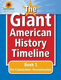 bokomslag The Giant American History Timeline: Book 1: Pre-Colonization-Reconstruction