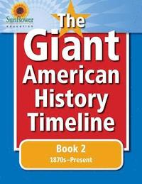 bokomslag The Giant American History Timeline: Book 2: 1870s-Present