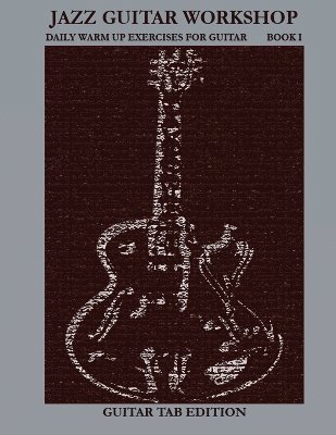 Robert Green - Jazz Guitar Workshop Book I - Daily Warm Ups for Guitar Tab Edition, Häftad