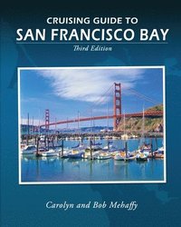 bokomslag Cruising Guide to San Francisco Bay: 3rd Edition