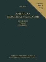 Nathaniel Bowditch - American Practical Navigator BOWDITCH 1984 Edition Vol1 Part 1, Inbunden