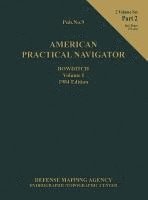 Nathaniel Bowditch - American Practical Navigator BOWDITCH 1984 Edition Vol1 Part 2, Inbunden
