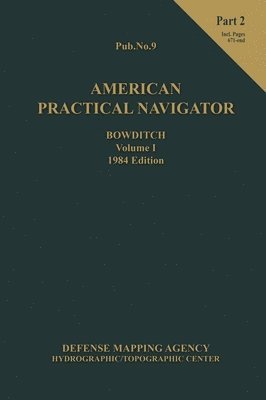 American Practical Navigator BOWDITCH 1984 Vol1 Part 2 7x102 1