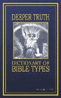 bokomslag Deeper Truth Dictionary Of Bible Types