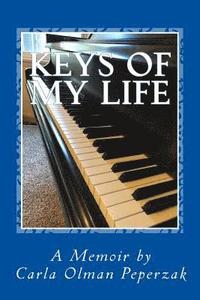 bokomslag Keys of My Life: A Memoir by Carla Olman Peperzak