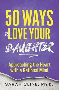 bokomslag 50 Ways to Love Your Daughter