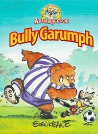 bokomslag Adventures of Adam Raccoon: Bully Garumph