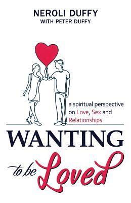 Neroli Duffy, Peter Duffy - Wanting to Be Loved, Häftad