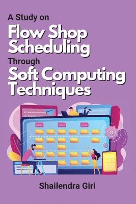 bokomslag Study on Flow Shop Scheduling Through Soft Computing Techniques