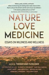 bokomslag Nature, Love, Medicine: Essays on Wildness and Wellness