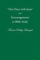 bokomslag One Hour with Jesus and Encouragements to Bible Study