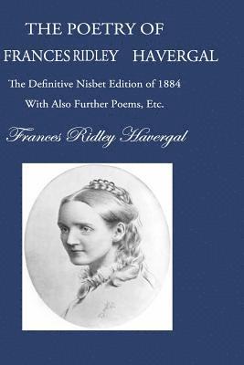 Frances Ridley Havergal, David L. Chalkley, Glen T. Wegge - The Poetry of Frances Ridley Havergal, Häftad