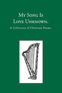 bokomslag My Song is Love Unknown: A Collection of Christian Poems