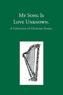 bokomslag My Song is Love Unknown: A Collection of Christian Poems