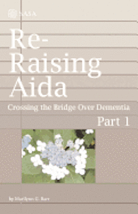 Re-Raising Aida: Crossing the Bridge Over Dementia