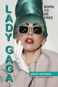 bokomslag Lady Gaga - Born to Be Free