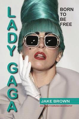 Lady Gaga - Born to Be Free 1