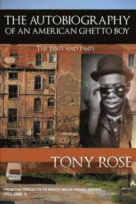 Tony Rose - Autobiography of an American Ghetto Boy - The 1950's and 1960's, Häftad