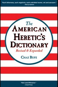bokomslag The American Heretic's Dictionary