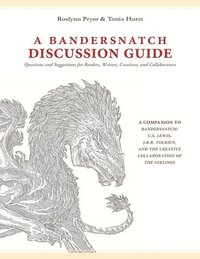 bokomslag A Bandersnatch Discussion Guide: Questions and Suggestions for Readers, Writers, Creatives, and Collaborators