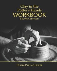 bokomslag Clay in the Potter's Hands WORKBOOK: Second Edition