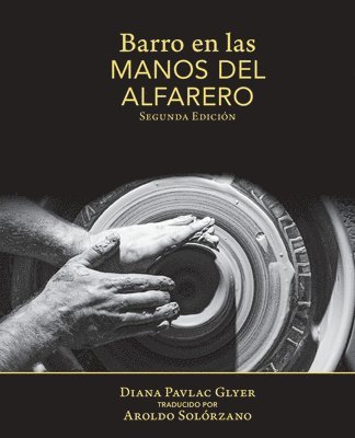 Barro en Las Manos Del Alfarero: Second Edition 1