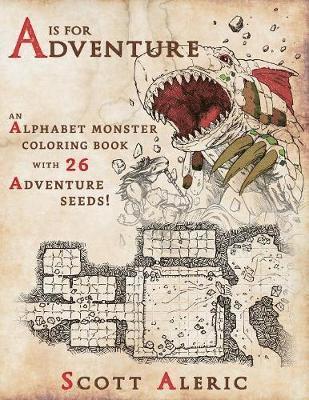bokomslag A is for Adventure: An Alphabet Monster Adult Coloring Book with 26 Adventure Seeds