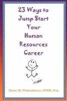 bokomslag 23 Ways to Jump Start Your Human Resources Career