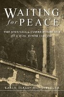 Waiting for Peace: The Journals & Correspondence of a World War II Medic 1