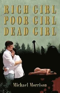 Michael Morrison - Rich Girl, Poor Girl, Dead Girl, Häftad