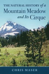The Natural History of a Mountain Meadow and Its Cirque 1