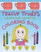 bokomslag Teacup Trudy Learning Numbers Coloring Book: A Children's Coloring Book