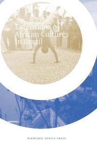 bokomslag Extensions of African Cultures in Brazil