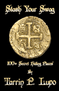 Ruby N. Hilliard - Stash Your Swag: 100 Secret Hiding Places, Häftad