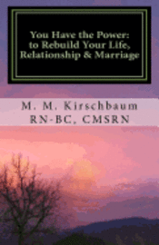 You have the Power to Rebuild your life, Relationship & Marriage: Be empowered, quit the pity-party, be strong and believe! 1