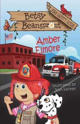 Amber Elmore - Betsy Beansprout Fire Safety Guide, Häftad