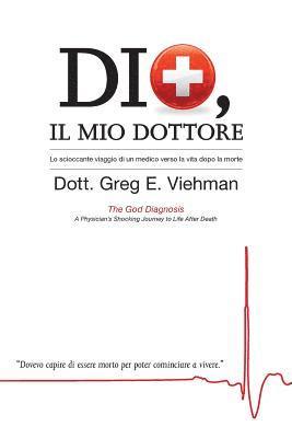 Greg E Viehman, Greg E. Viehman, M.D. Greg E., Viehman, M. D. Greg E. Viehman - Dio, Il Mio Dottore, Häftad