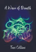 Tess Collins - Wave of Breath, Inbunden
