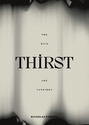 bokomslag Thirst: The Rich Are Vampires