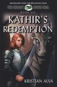 bokomslag Kathir's Redemption: Book Six of the Dragon Stone Saga: (Chronicles of Tallin)