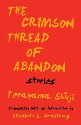 Terayama Shuji - Crimson Thread of Abandon Stories, Häftad. Tillgänglighet: Lägg i varukorg