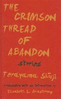 Terayama Shuji - Crimson Thread of Abandon Stories, Inbunden. Tillgänglighet: Tillfälligt slut