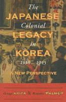 bokomslag The Japanese Colonial Legacy in Korea, 1910-1945