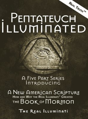 Real Illuminati - Pentateuch Illuminated, Inbunden