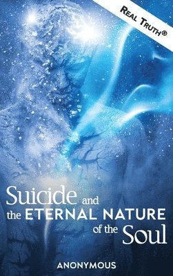 Anonymous - Suicide and the Eternal Nature of the Soul, Inbunden