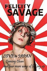 Love in Japan: Coming Clean and Four More Ways of F**king Up 1