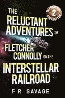 bokomslag The Reluctant Adventures of Fletcher Connolly on the Interstellar Railroad Vol. 2