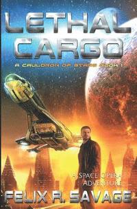 bokomslag Lethal Cargo: A Space Opera Adventure
